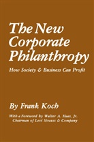 Frank Koch, Frank A. Koch - The New Corporate Philanthropy