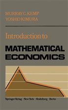 M Kemp, M C Kemp, M. C. Kemp, M.C. Kemp, Murray C. Kemp, Y Kimura... - Introduction to Mathematical Economics