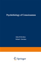 Julian M. Davidson, Richar Davidson, Richard Davidson, Richard J. Davidson - The Psychobiology of Consciousness