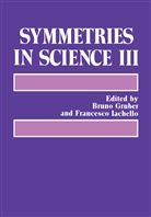 Brun Gruber, Bruno Gruber, Francesco Iachello - Symmetries in Science III
