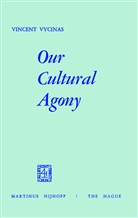 V Vycinas, V. Vycinas, Vincent Vycinas - Our Cultural Agony