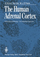 A Neville, A M Neville, A. M. Neville, A. Munro Neville, A.M. NEVILLE, M J O'Hare... - The Human Adrenal Cortex