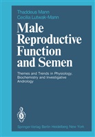 C Lutwak-Mann, C. Lutwak-Mann, Cecilia Lutwak-Mann, Mann, T Mann, T. Mann... - Male Reproductive Function and Semen
