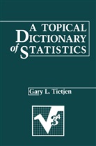 Gary L. Tietjen, Gary L Tietjen, Gary L. Tietjen - A Topical Dictionary of Statistics