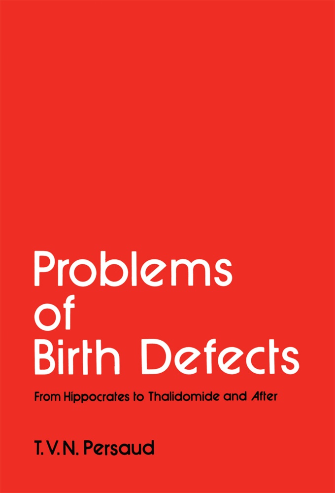 T. V. N. Persaud, T.V.N. Persaud, Trivedi V. N. Persaud,  V N Persaud, T V N Persaud - Problems of Birth Defects - From Hippocrates to Thalidomide and After