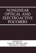 Para N Prasad, Paras N Prasad, Paras N. Prasad, Paras N. Prasad, R Ulrich, R Ulrich... - Nonlinear Optical and Electroactive Polymers