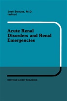 STRAUSS, Strauss, J Strauss, J. Strauss, José Strauss, Louise Strauss - Acute Renal Disorders and Renal Emergencies
