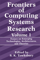 Stuar K Tewksbury, Stuart K Tewksbury, Stuart K. Tewksbury, S. K. Tewksbury, Stuart K. Tewksbury - Frontiers of Computing Systems Research