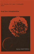 R. P. Gale, R.P. Gale, Robert Peter Gale, V Kochupillai, V. Kochupillai, Vinod Kochupillai... - Fetal liver transplantation