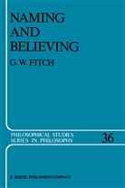 G W Fitch, G. W. Fitch, G.W. Fitch, G. W. Fitch - Naming and Believing