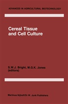 S. W. Bright, S. W. J. Bright, S.W. Bright, G K Jones, G K Jones, M. G. K. Jones... - Cereal Tissue and Cell Culture