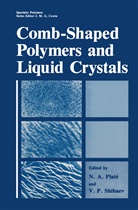 Nikolai Al'fredovich Plate, N Platé, N a Platé, N. A. Platé, N.A. Platé, V P Shibaev... - Comb-Shaped Polymers and Liquid Crystals