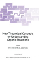 Juan Bertran, J. Bertrán, Jua Bertrán, Juan Bertrán, I. G. Csizmadia, Imre G. Csizmadia... - New Theoretical Concepts for Understanding Organic Reactions