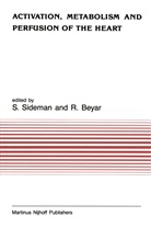 Beyar, Beyar, R. Beyar, Rafael Beyar, Sideman, S Sideman... - Activation, Metabolism and Perfusion of the Heart