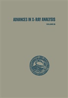 Conference on Applications of X-Ray Anal, Conference On Applications Of X-Ray Analysis, Conference On Applications Of X-Ray Analysis, Confe On Applications of X-Ray Analysis, Charles S. Barret, Donald E. Leyden... - Advances in X-Ray Analysis