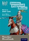 James Ball, Katrina Shearman, Aaron Wilkes, Aaron Shearman Wilkes - Key Stage 3 History By Aaron Wilkes: Invasion, Plague and Murder: