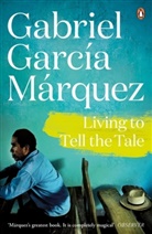 Gabriel Garcia Marquez, Gabriel García Márquez, Gabriel Garcia Marquez, Marquez Gabriel Ga - Living to Tell the Tale