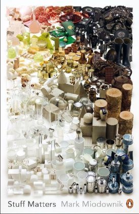 Mark Miodownik, Mark A Miodownik, Mark A. Miodownik - Stuff Matters The Strange Stories of Marvellous Materials That Shape Our Man Made