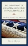 Elaine M. Bukowiecki, Bukowiecki Elaine M. - Importance of Using Primary Sources in Social Studies, K-8