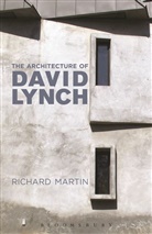 Richard Martin - The Architecture of David Lynch