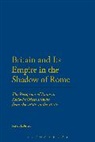 Sarah J Butler, Sarah J. Butler - Britain and Its Empire in the Shadow of Rome