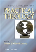 Bonnie J Miller McLemore, Miller-McLemore, Bonnie J. Miller-McLemore, Bonni J Miller-McLemore, Bonnie J Miller-McLemore, Bonnie J. Miller-McLemore - The Wiley-Blackwell Companion to Practical Theology