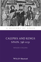 COLLINS, R Collins, Roger Collins, Roger (University of Edinburgh Collins, Collins Roger - Caliphs and Kings