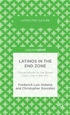 Aldama, F. Aldama, Frederick L. Aldama, Frederick Luis Aldama, Frederick Luis Gonzalez Aldama, C. Gonzalez... - Latinos in the End Zone