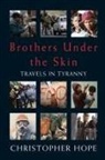 Christopher Hope - Brothers Under The Skin