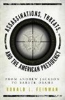 Ronald L Feinman, Ronald L. Feinman - Assassinations, Threats, and the American Presidency