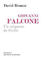 Brunat, David Brunat, David (1970-....) Brunat, David Brunat, Etienne Fernagut, Fernagut E - Giovanni Falcone, un seigneur de Sicile