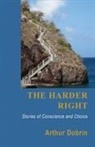 Arthur Dobrin - The Harder Right