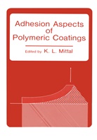 L Mittal, K L Mittal, K. L. Mittal, K.L. Mittal, Kashmiri L. Mittal - Adhesion Aspects of Polymeric Coatings