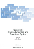 A O Barut, A. O. Barut, A. O. Barut, A. O. Barut - Quantum Electrodynamics and Quantum Optics