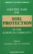 Barth, H Barth, H. Barth, L'HERMITE, L'Hermite, P. L'Hermite - Scientific Basis for Soil Protection in the European Community