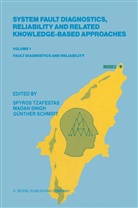 Gunther Schmidt, Günther Schmidt, Mada Singh, Madan Singh, S. G. Tzafestas, S.G. Tzafestas... - System Fault Diagnostics, Reliability and Related Knowledge-Based Approaches