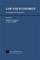 A Schmid, A Schmid, Warre J Samuels, Warren J Samuels, Warren J. Samuels, A. A. Schmid... - Law and Economics