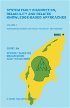 Gunther Schmidt, Günther Schmidt, Mada Singh, Madan Singh, S. G. Tzafestas, S.G. Tzafestas... - System Fault Diagnostics, Reliability and Related Knowledge-Based Approaches