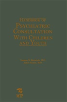 Norman R. Bernstein, Norma R Bernstein, Norman R Bernstein, Sussex, Sussex, James Sussex - Handbook of Psychiatric Consultation with Children and Youth