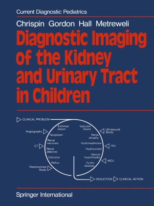 A Chrispin, A R Chrispin, A. R. Chrispin, Alan R. Chrispin, Gordon, … - Diagnostic Imaging of the Kidney and Urinary Tract in Children