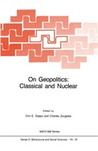 Cir E Zoppo, Ciro E Zoppo, Ciro E. Zoppo, ZORGBIBE, Zorgbibe, Charles Zorgbibe - On Geopolitics: Classical and Nuclear