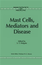 S. T. Holgate, Stephen T. Holgate, Stephe T Holgate, Stephen T Holgate - Mast Cells, Mediators and Disease