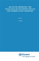 Veillard, A Veillard, A. Veillard - Quantum Chemistry: The Challenge of Transition Metals and Coordination Chemistry