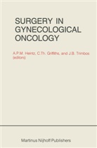 J B Trimbos, C. T. Griffiths, C. Thomas Griffiths, C.T. Griffiths, A. P. M. Heintz, A. Peter M. Heintz... - Surgery in Gynecological Oncology