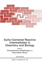 Asmus, Asmus, Klaus-Dieter Asmus, Chatgilialoglu, C Chatgilialoglu, C. Chatgilialoglu... - Sulfur-Centered Reactive Intermediates in Chemistry and Biology