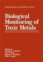 Thomas W. Clarkson, Gunnar F Nordberg et al, Lar Friberg, Lars Friberg, Gunnar F. Nordberg, Gunnar F. Nordberg... - Biological Monitoring of Toxic Metals