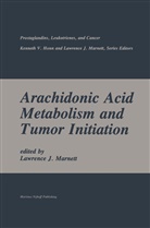 Lawrence J. Marnett, Lawrence J Marnett, Lawrence J. Marnett, Lawrence J. Marnett - Arachidonic Acid Metabolism and Tumor Initiation