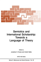 J. P. Evans, J.p. Evans, Jonathan D. Evans, Helbo, Helbo, Andre Helbo... - Semiotics and International Scholarship: Towards a Language of Theory