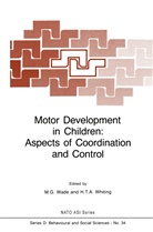 G Wade, M G Wade, T A Whiting, T A Whiting, M. G. Wade, M.g. Wade... - Motor Development in Children: Aspects of Coordination and Control