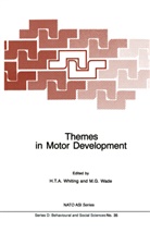 G Wade, G Wade, T A Whiting, H T A Whiting, M. G. Wade, M.g. Wade... - Themes in Motor Development